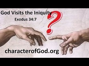 Exodus 34:7 God Visits the Iniquity Refers to Him Allowing the Natural Consequences of our Actions