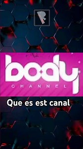 mini historia del Canal body channel