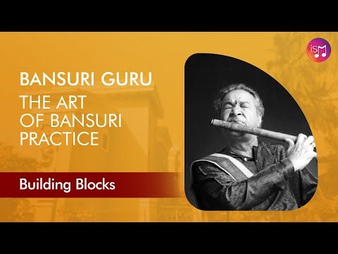THE ART OF BANSURI PRACTICE - EPISODE 1 - BUILDING BLOCKS