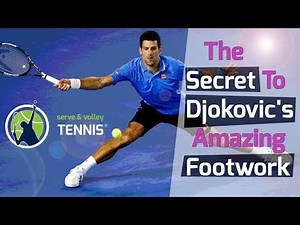 Tennis Footwork Techniques The Secret To Novak Djokovic's Amazing Footwork