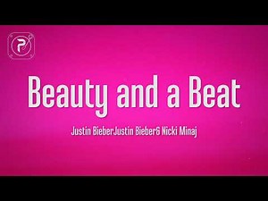 Justin Bieber - Beauty And A Beat (Lyrics) ft. Nicki Minaj