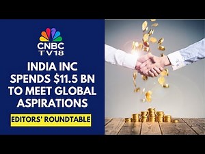 India Inc On A Shopping Spree! 100 Deals Worth $11.5 Bn In First 8 Months Of 2025 | CNBC TV18