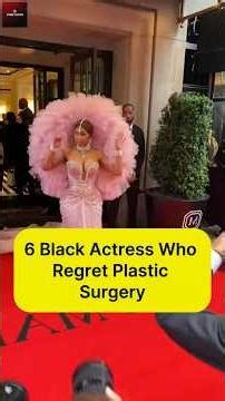 6 Black Actress Who Regret Plastic Surgery - Unbelievable