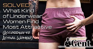 The Most Attractive Underwear for Men (According to Women!)