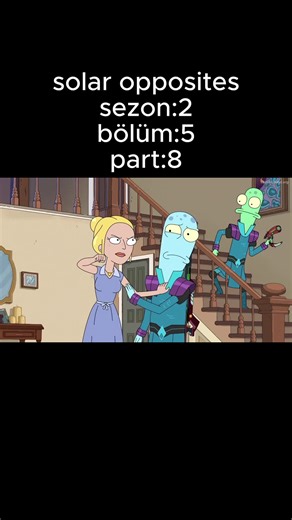 solar opposites 2.sezon 5.bölüm 8.part #solaropposites #solar #opposites #tiktok #instagram #viral #love #explorepage #trending #explore #fyp #like #memes #follow #instagood #reels #music #youtube #likeforlikes #fashion #followforfollowback #tiktokindonesia #funny #photography #meme #foryou #likes #tiktokviral #video #dance #comedy #tiktokers #india