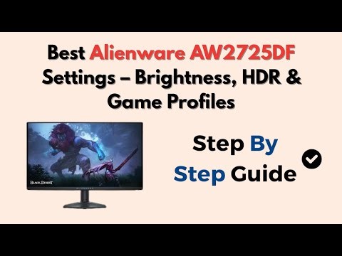 Best Alienware AW2725DF Settings – Brightness, HDR & Game Profiles
