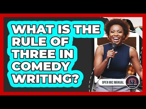What Is The Rule Of Three In Comedy Writing?