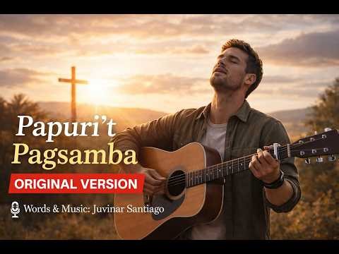 Papuri't Pagsamba Original Version - Juvinar Santiago