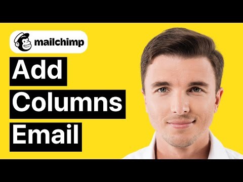 How to Add Columns to Mailchimp Email Marketing Campaigns