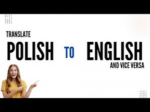 How to Translate Polish to English and vice versa
