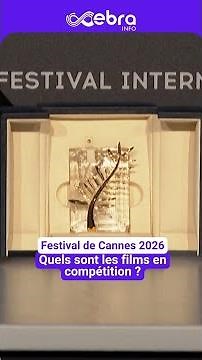 Cannes 2026 : quels films seront en compétition ?