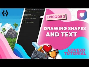 Drawing Shapes, Colors & Dynamic Text | LOVE 2D Basics Tutorial