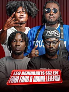 LES DÉNIGRANTS | Avec FING FANG & ABOMÉ LÉLÉFANT
