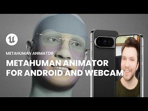 MetaHuman Animator for ANDROID and WEBCAM is finally here