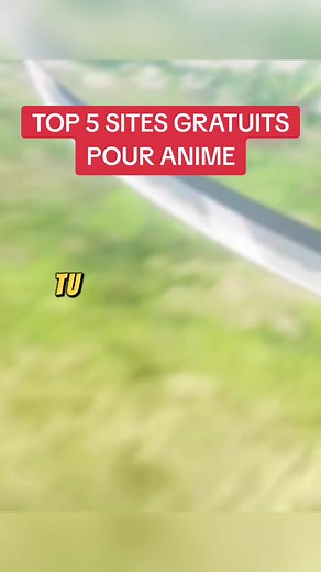 Top 5 des meilleurs sites pour regarder vos animés gratuitement