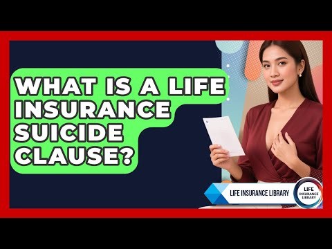 What Is A Life Insurance Suicide Clause? - Life Insurance Library
