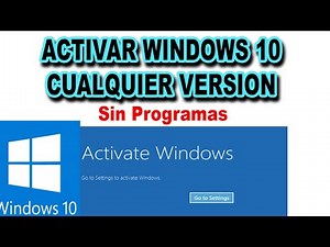 Como activar Windows 10 sin Programas super Facil.