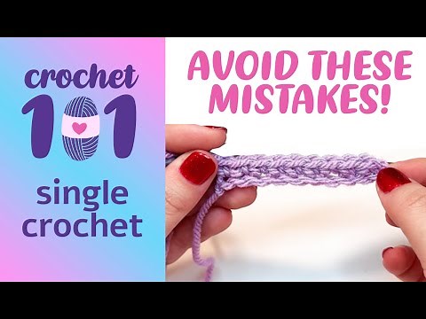 How to Do a Single Crochet for Absolute Beginners | Crochet 101
