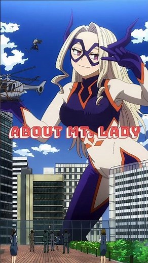 some things to know about mt lady #anime #myheroacademia #japanese