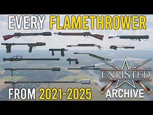 Enlisted Showcase - Flamethrowers (2021-2025)