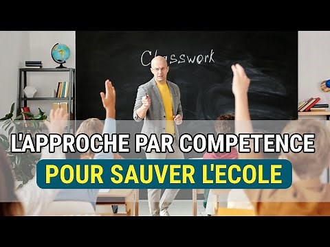 C'est quoi l'approche par compétence dans l'enseignement