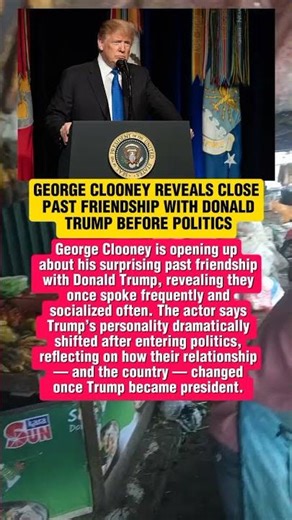 GEORGE CLOONEY REVEALS CLOSE PAST FRIENDSHIP WITH DONALD TRUMP BEFORE POLITICS