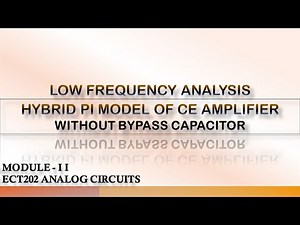 HYBRID PI MODEL OF CE AMPLIFIER WITHOUT BYPASS CAPACITOR | LOW FREQUENCY |ANALOG CIRCUITS | KTU