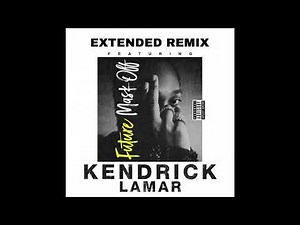 Future - Mask Off (Extended Remix) ft. Kendrick Lamar