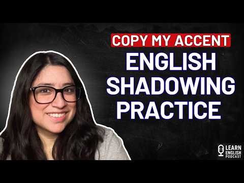 English Shadowing Practice | Improve Your Pronunciation and Fluency