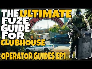 The ULTIMATE FUZE GUIDE to CLUBHOUSE -Operator Guides EP1