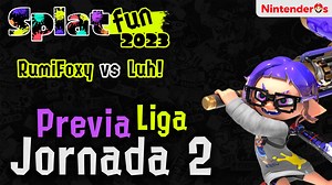 Splatfun 2023: Jornada 2 de la Liga - RumiFoxy vs Luh!