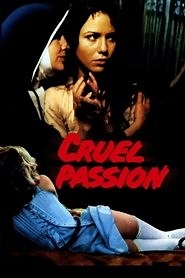 Cruel Passion (1977) - AZ Movies