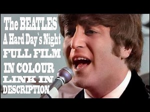 THE BEATLES A HARD DAY`S NIGHT FROM 1964 FULL FILM IN COLOUR!