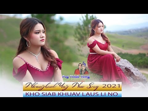 Nkauj Hnub Yaj - Kho Siab Khuav Laus Li No - [Official MV] Nkauj Tawm Tshiab 2021