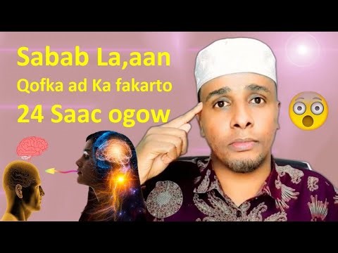 Qofka ad Ka fakarayso Sabab La,aan Habeen iyo Maalin Maskaxdaada Mashquuliyey 3 Sir Ku ogow Runtiisa