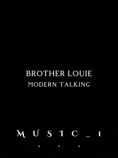 Brother Louie - Modern Talking • #MUSIC_1 #music_1edit #my_number_one_music #moderntalking #amor