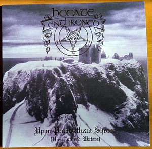 Hecate Enthroned - Upon Promeathean Shores (Unscriptured Waters)