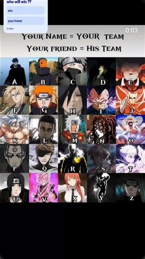 your name=your anime character team your friend name = his animecharacter team #anime who will win?