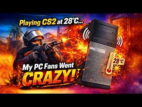 Playing CS2 at 28°C Room Temperature… My PC Fans Went CRAZY!