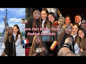 PARIS TRIP PART II EP 1: paris fashion runaway !