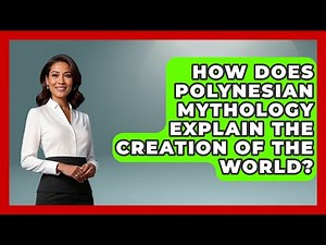 How Does Polynesian Mythology Explain the Creation of the World? | Exploring Ancient Myths