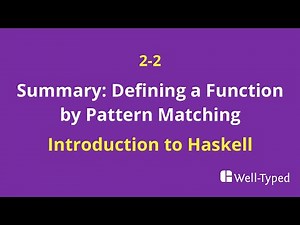 02-02 Summary: Defining a Function by Pattern Matching (Introduction to Haskell)