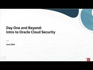 Day One and Beyond: Intro to Oracle Cloud Security