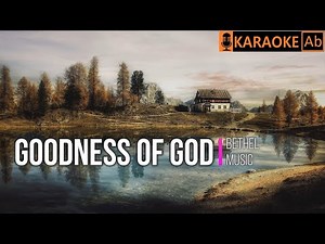 GOODNESS OF GOD - Bethel Music | KARAOKE