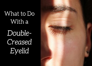 How to Fix a Double Eyelid Crease