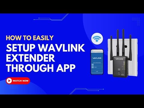 How to Easily Setup Wavlink Extender Through App