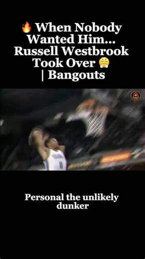 🔥 When Nobody Wanted Him… Russell Westbrook Took Over 😤 | Bangouts