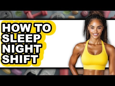 How to Sleep Night Shift - Step by Step
