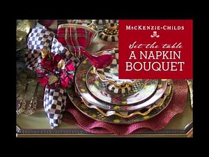 How To Make a Napkin Bouquet - MacKenzie-Childs Style