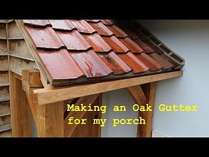 Making an oak gutter for our oak framed porch.